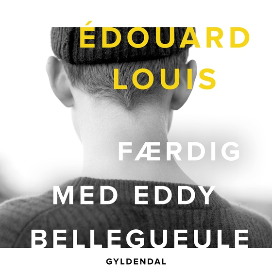 Færdig med Eddy Bellegueule (lydbog) af Édouard Louis