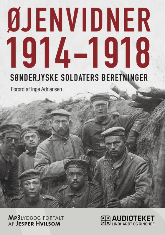 Øjenvidner 1914-1918 - sønderjyske soldaters beretninger (lydbog) af Inge Adriansen