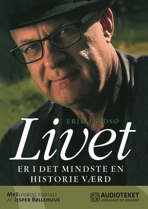 Livet er i det mindste en historie værd (lydbog) af Erik Lindsø