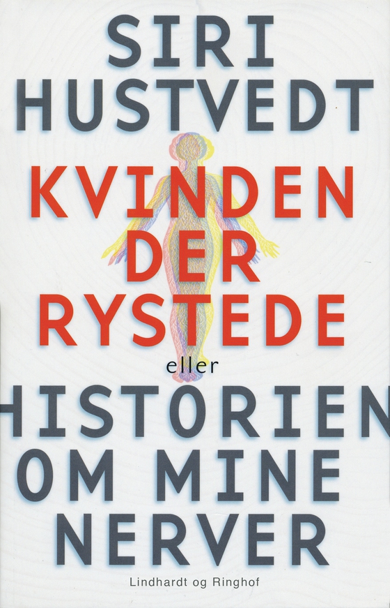 Kvinden der rystede eller Historien om mine nerver (e-bog) af Siri Hustvedt