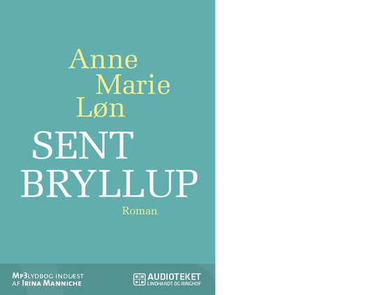 Sent bryllup (lydbog) af Anne Marie Løn