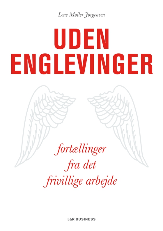 Uden englevinger. Fortællinger fra det frivillige arbejde (e-bog) af Lene Møller Jørgensen