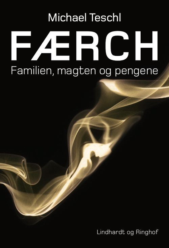 Færch - familien, magten og pengene