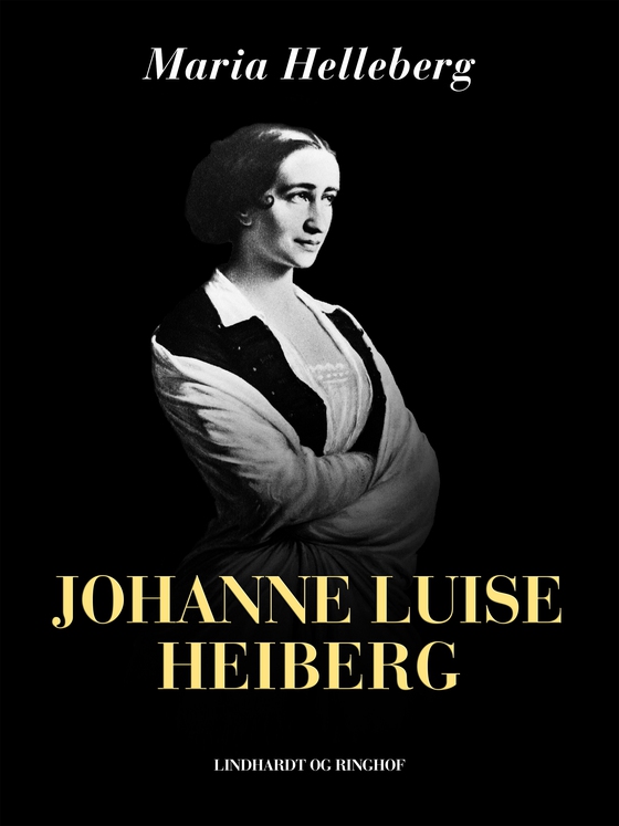 Johanne Luise Heiberg (e-bog) af Maria Helleberg