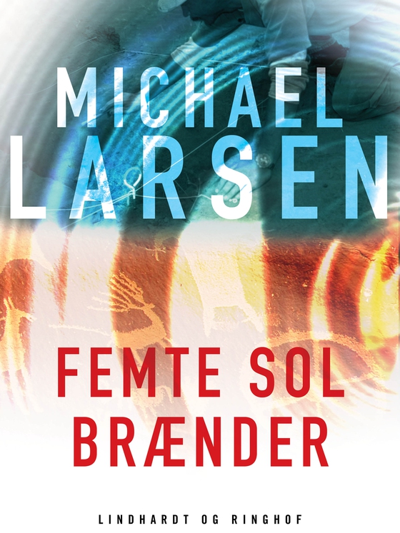 Femte sol brænder (e-bog) af Michael Larsen