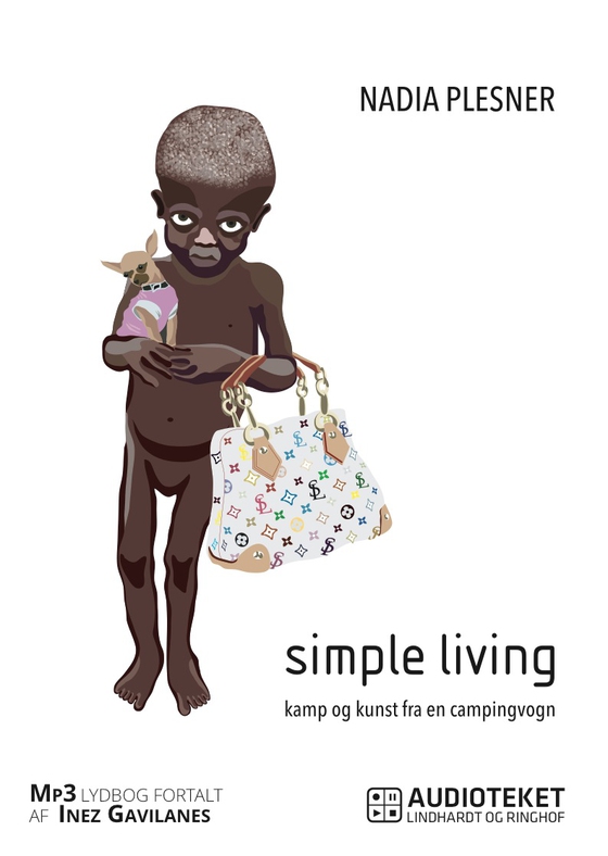 Simple living. Kamp og kunst fra en campingvogn (lydbog) af Nadia Plesner