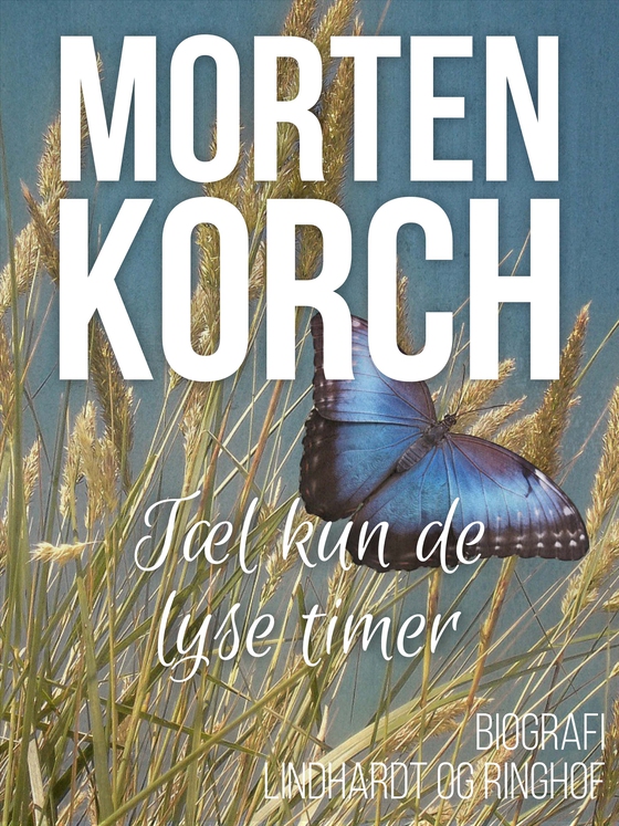 Tæl kun de lyse timer (e-bog) af Morten Korch