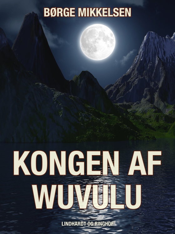 Kongen af Wuvulu (e-bog) af Børge Mikkelsen