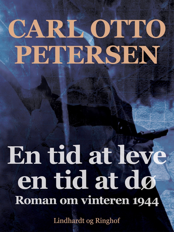 En tid at leve - en tid at dø. Roman om vinteren 1944 (e-bog) af Carl Otto Petersen