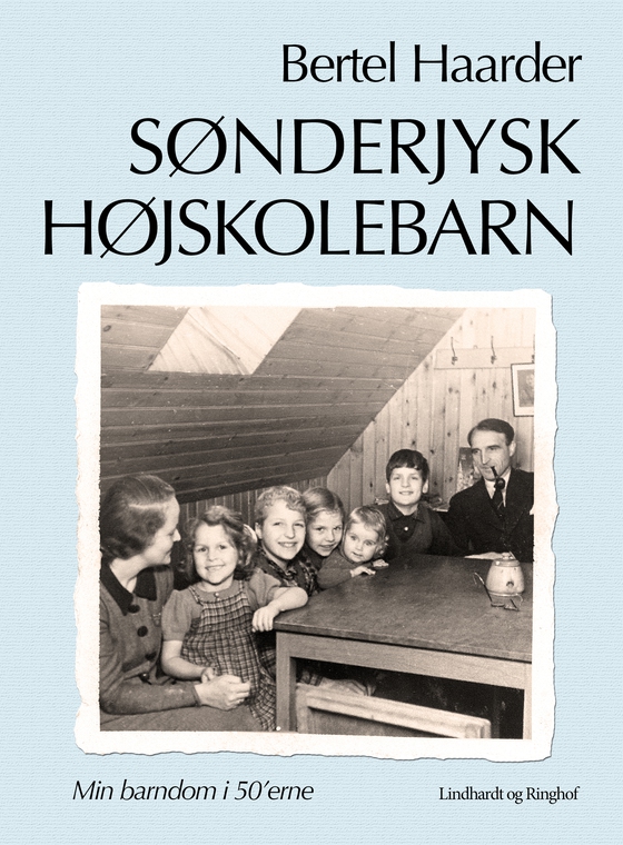 Sønderjysk højskolebarn (e-bog) af Bertel Haarder