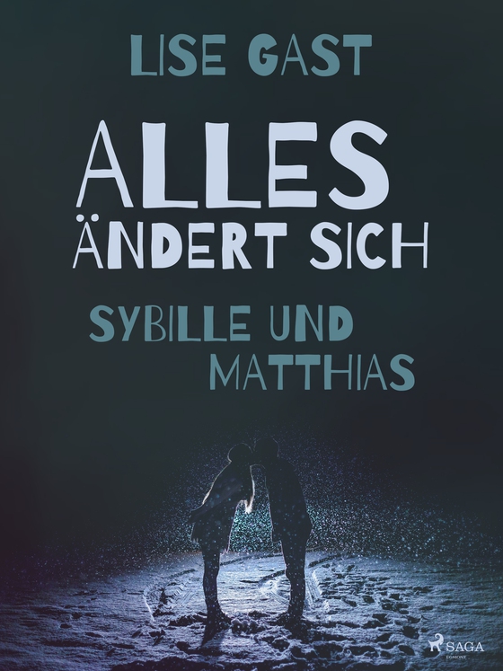 Alles ändert sich - Sybille und Matthias (e-bog) af Lise Gast