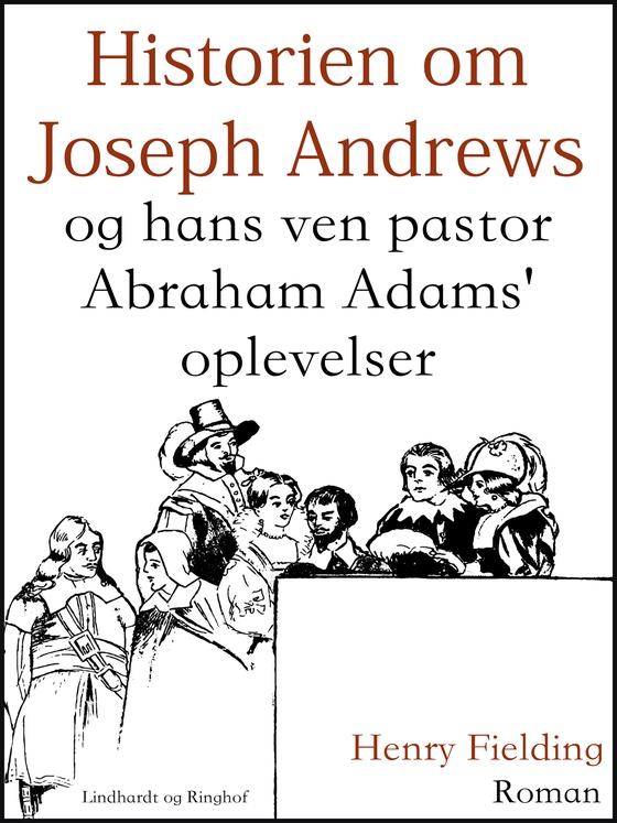 Historien om Joseph Andrews og hans ven pastor Abraham Adams  oplevelser