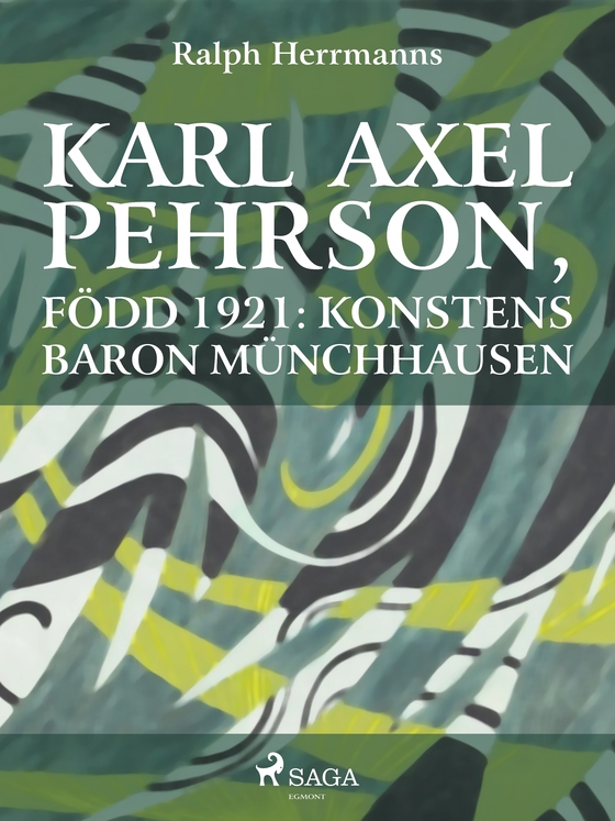 Karl Axel Pehrson, född 1921: konstens baron Münchhausen (e-bog) af Ralph Herrmanns