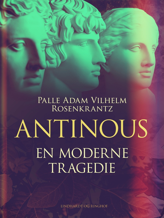 Antinous: En moderne tragedie (e-bog) af Palle Adam Vilhelm Rosenkrantz