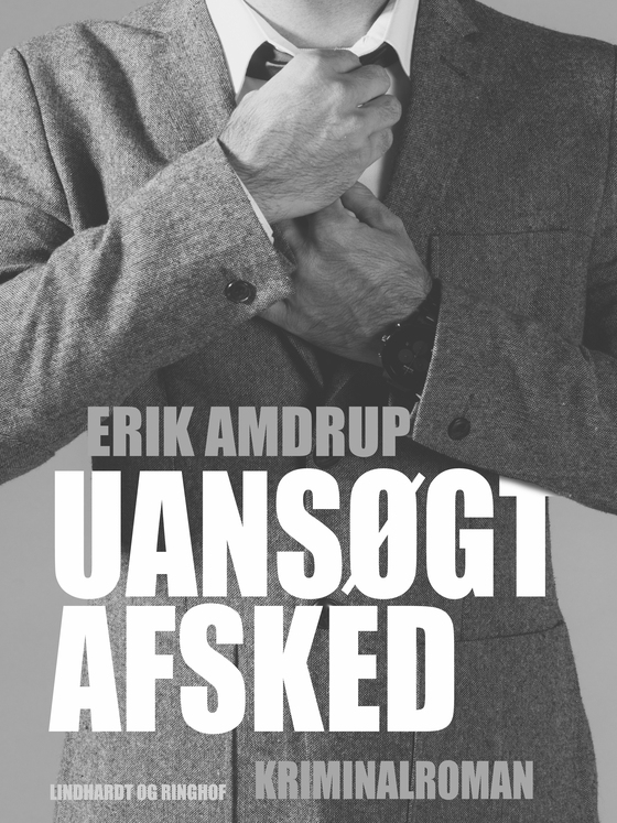 Uansøgt afsked (e-bog) af Erik Amdrup