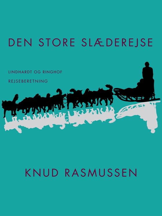 Den store slæderejse (e-bog) af Knud Rasmussen