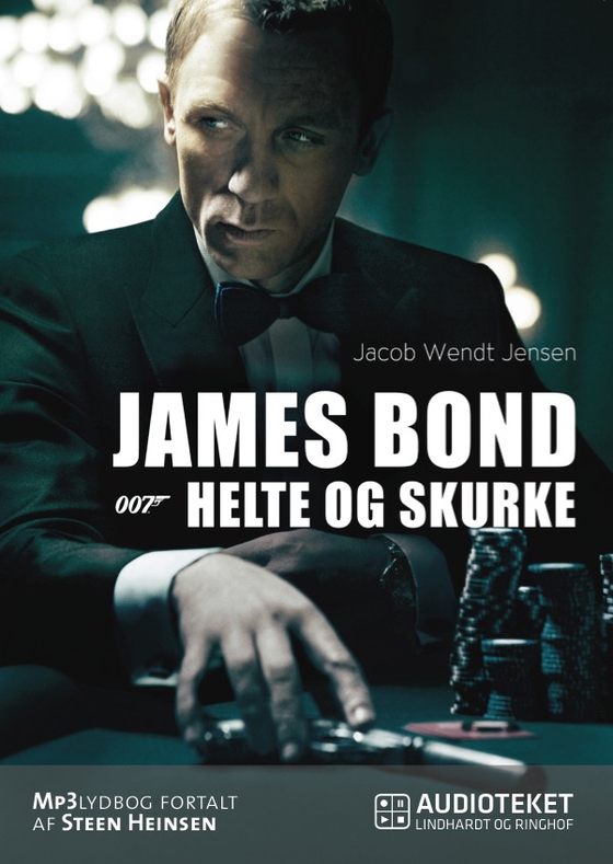 James Bond 007 - Helte og skurke (lydbog) af Jacob Wendt Jensen