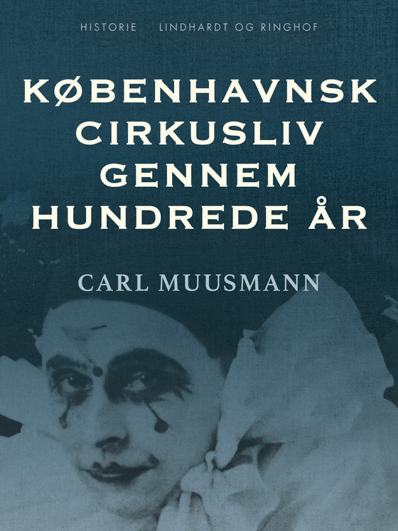 Københavnsk cirkusliv gennem hundrede år (e-bog) af Carl Muusmann