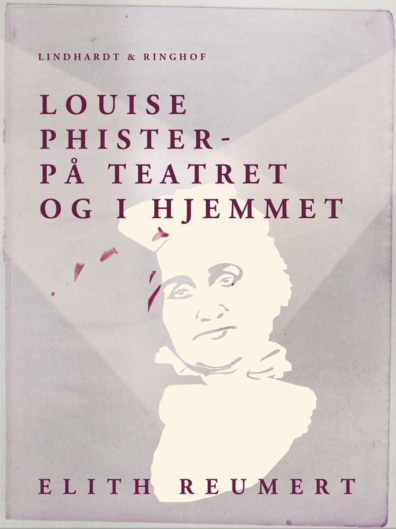 Louise Phister. På teatret og i hjemmet