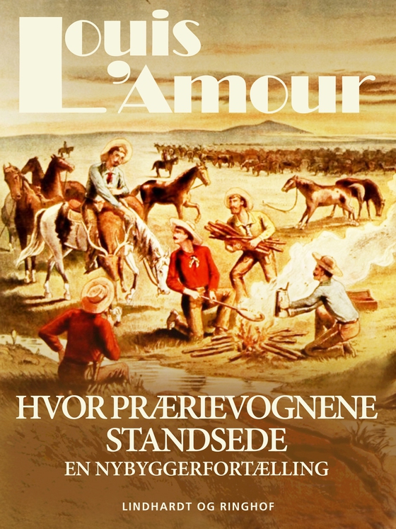 Hvor prærievognene standsede. En nybyggerfortælling (e-bog) af Louis L'amour