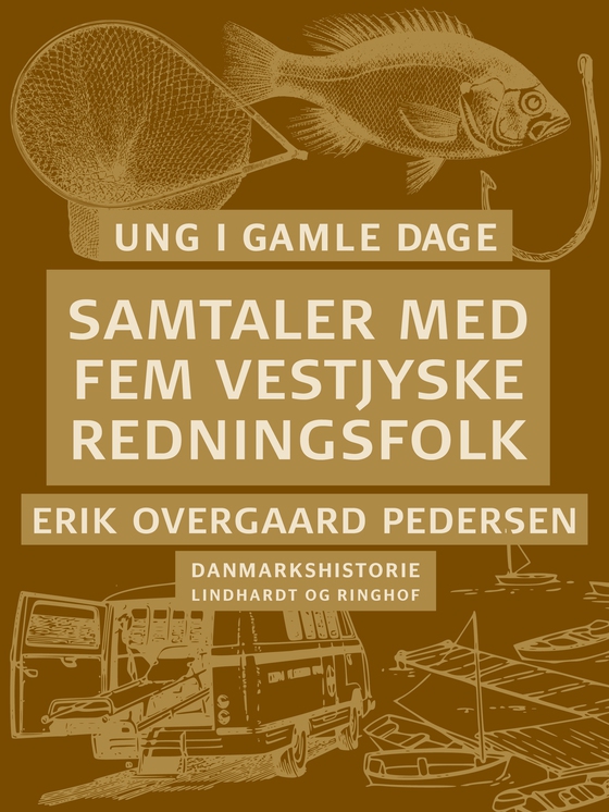 Ung i gamle dage - samtaler med fem vestjyske redningsfolk