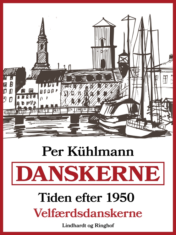 Danskerne - Tiden efter 1950: Velfærdsdanskerne (e-bog) af Per Kühlmann
