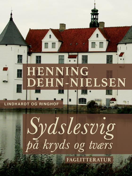 Sydslesvig på kryds og tværs (e-bog) af Henning Dehn-Nielsen