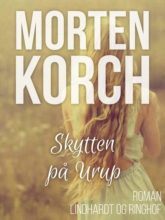 Skytten på Urup (lydbog) af Morten Korch