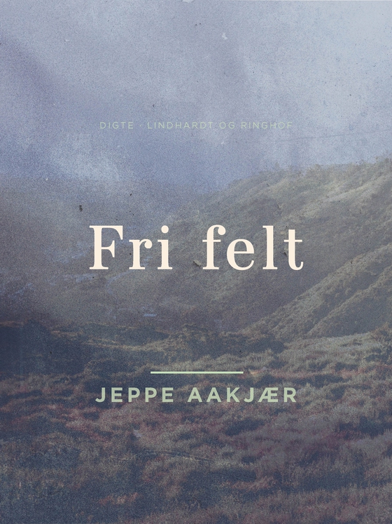 Fri felt (e-bog) af Jeppe Aakjær