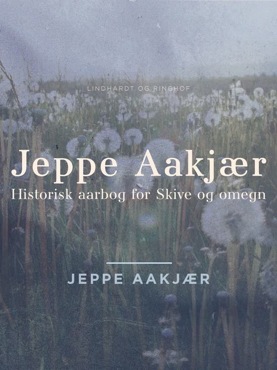 Jeppe Aakjær (e-bog) af Jeppe Aakjær