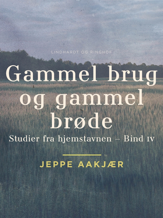 Gammel brug og gammel brøde (e-bog) af Jeppe Aakjær