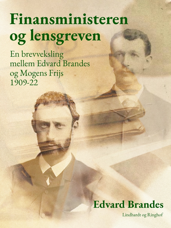 Finansministeren og lensgreven: en brevveksling mellem Edvard Brandes og Mogens Frijs 1909-22