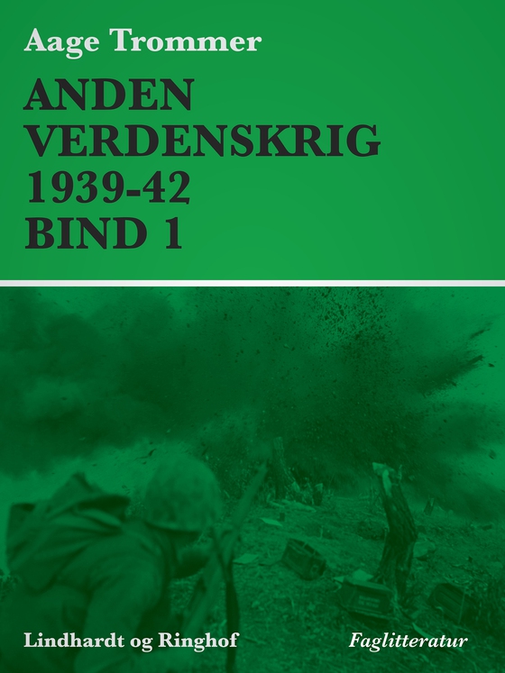 Anden verdenskrig 1939-42 (Bind 1) (e-bog) af Aage Trommer