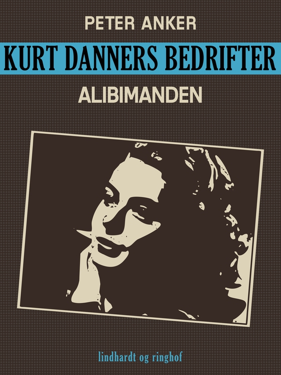 Kurt Danners bedrifter: Alibimanden