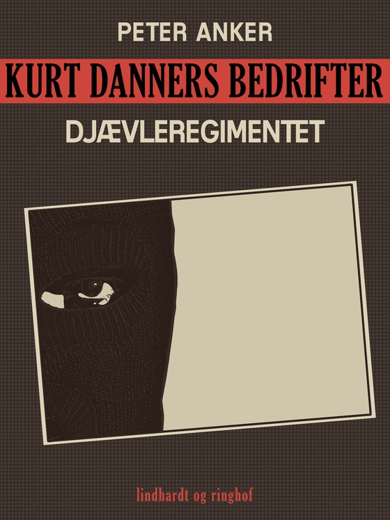 Kurt Danners bedrifter: Djævleregimentet