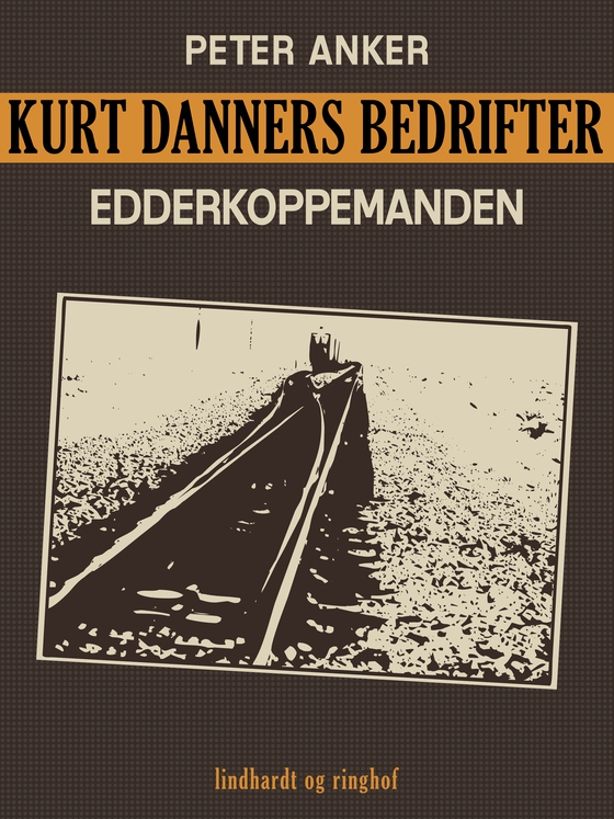 Kurt Danners bedrifter: Edderkoppemanden (e-bog) af Peter Anker