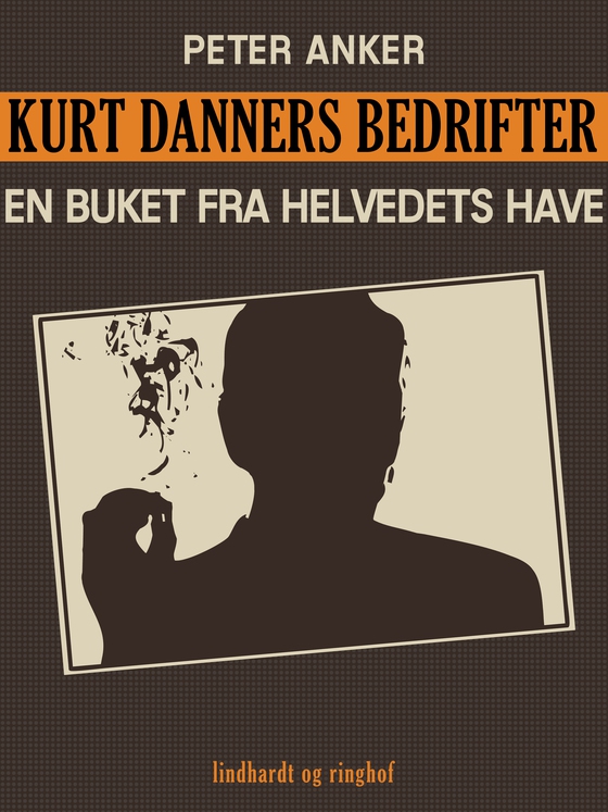 Kurt Danners bedrifter: En buket fra helvedets have (e-bog) af Peter Anker