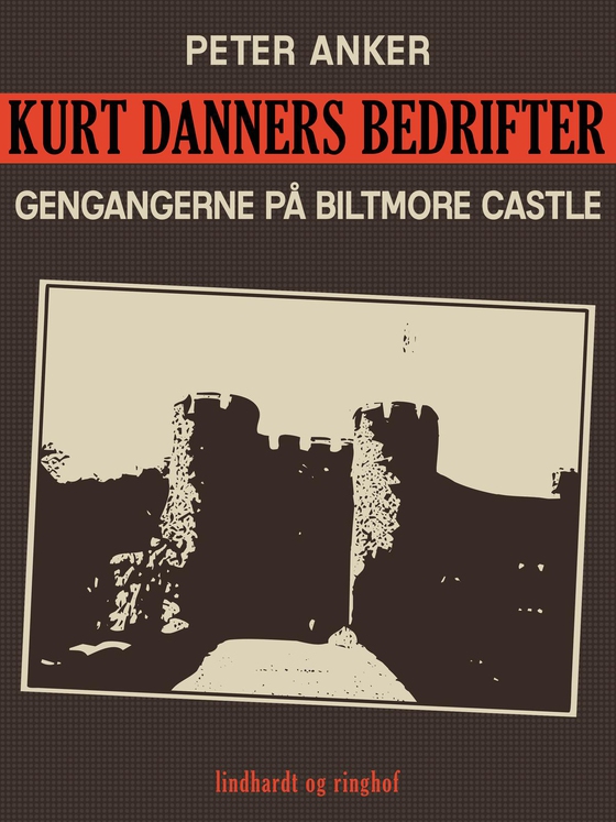 Kurt Danners bedrifter: Gengangerne på Biltmore Castle (e-bog) af Peter Anker