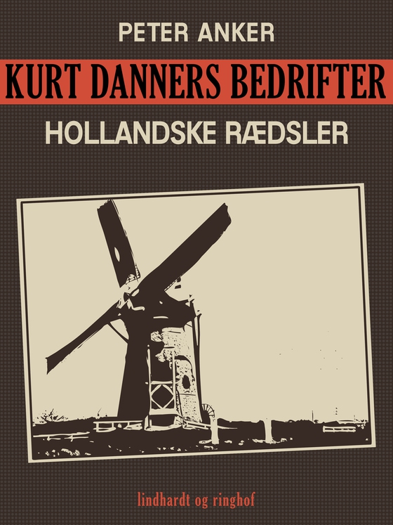 Kurt Danners bedrifter: Hollandske rædsler