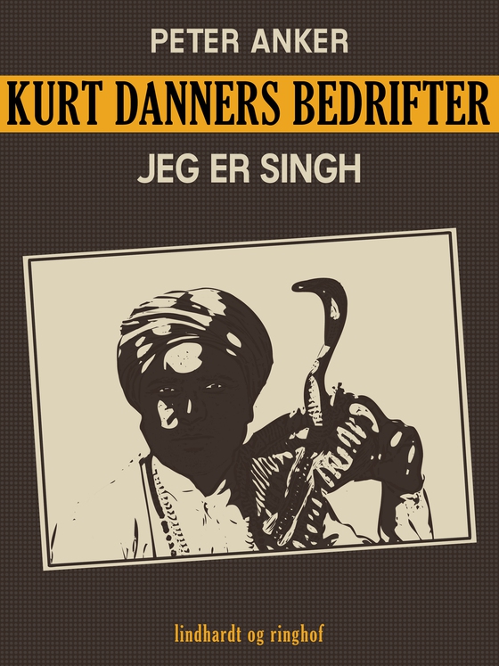 Kurt Danners bedrifter: Jeg er Singh (e-bog) af Peter Anker