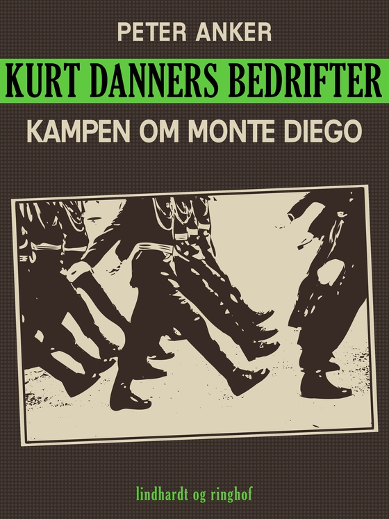 Kurt Danners bedrifter: Kampen om Monte Diego (e-bog) af Peter Anker