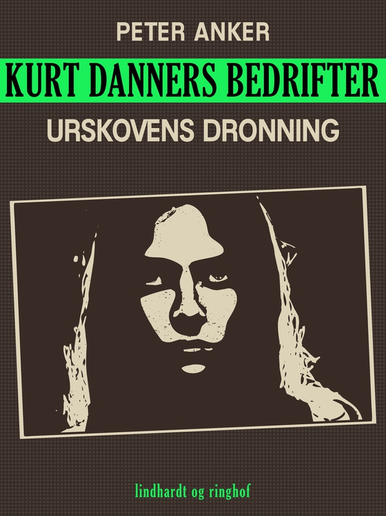 Kurt Danners bedrifter: Urskovens dronning