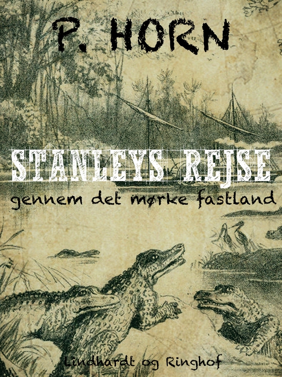 Stanleys rejse gennem det mørke fastland (e-bog) af P. Horn