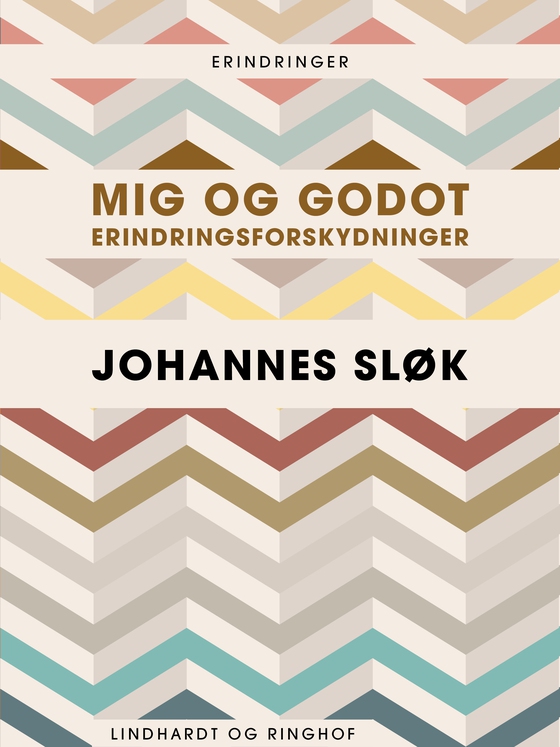 Mig og Godot. Erindringsforskydninger (e-bog) af Johannes Sløk