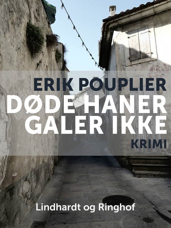 Døde haner galer ikke (e-bog) af Erik Pouplier