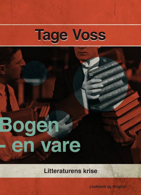 Bogen - en vare. Litteraturens krise (e-bog) af Tage Voss