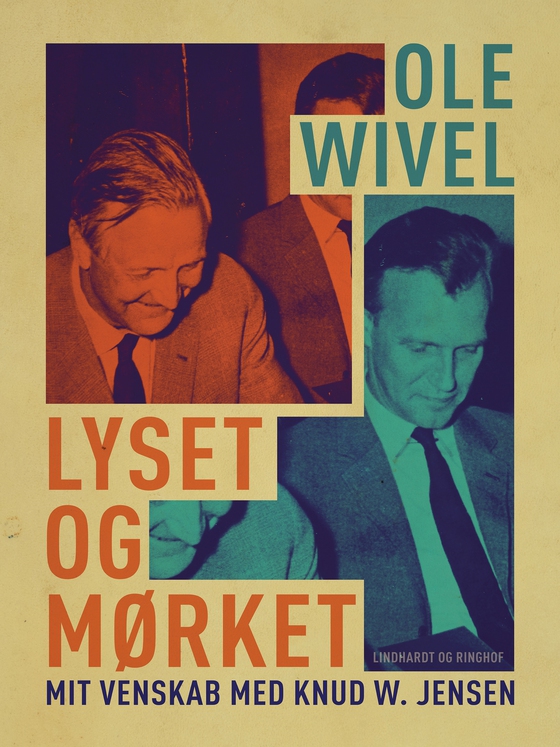 Lyset og mørket. Mit venskab med Knud W. Jensen (e-bog) af Ole Wivel