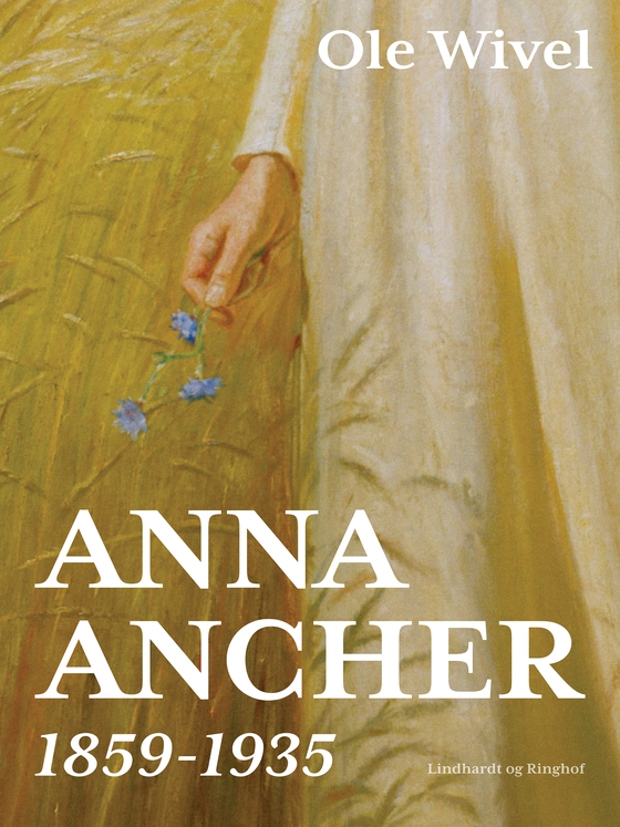 Anna Ancher: 1859-1935 (e-bog) af Ole Wivel