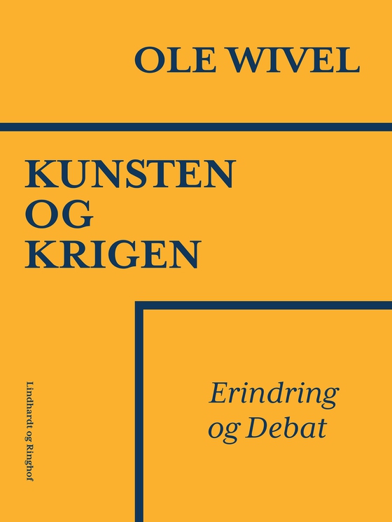 Kunsten og krigen. Erindring og debat (e-bog) af Ole Wivel