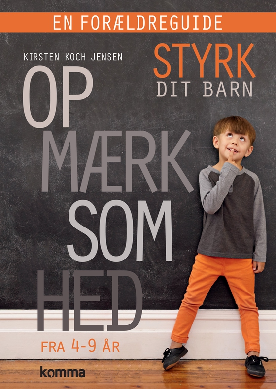 Styrk dit barn - opmærksomhed - en forældreguide